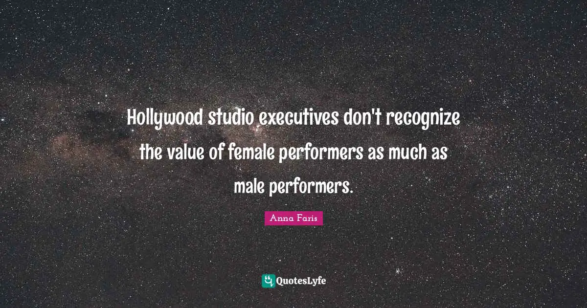 Hollywood studio executives don't recognize the value of female performers as much as male performers.