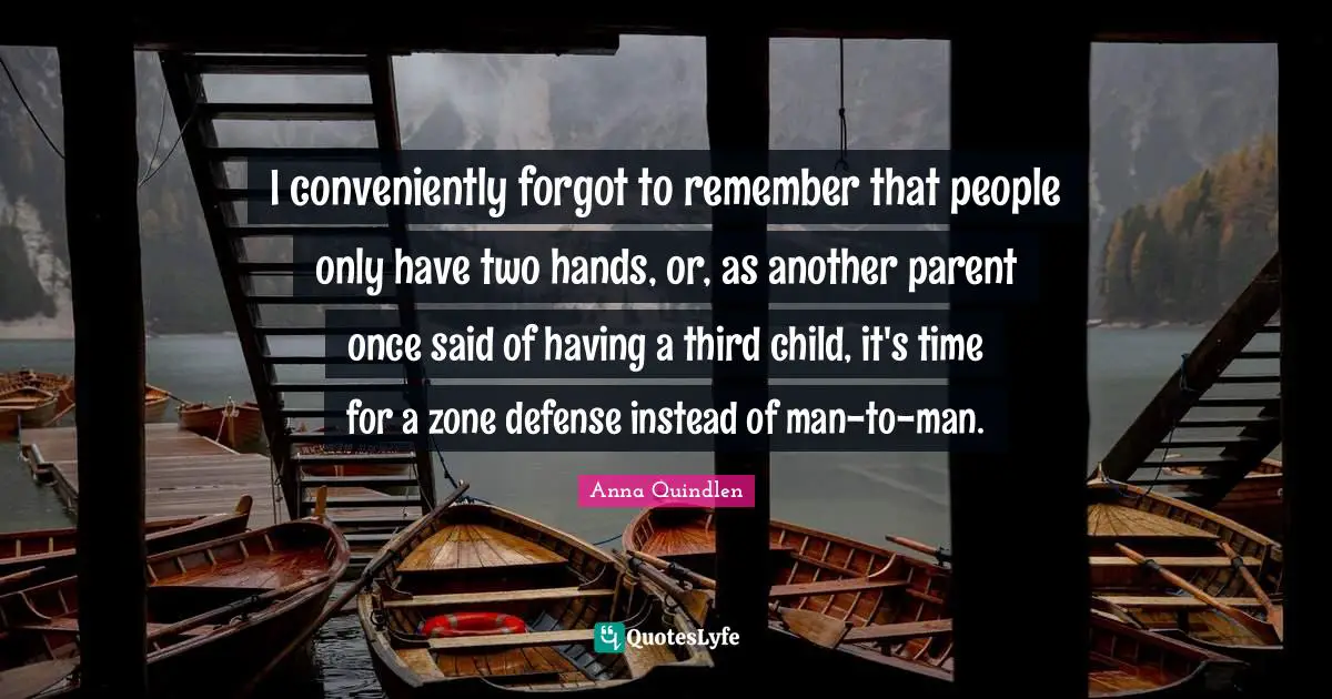 I conveniently forgot to remember that people only have two hands, or, as another parent once said of having a third child, it's time for a zone defense instead of man-to-man.