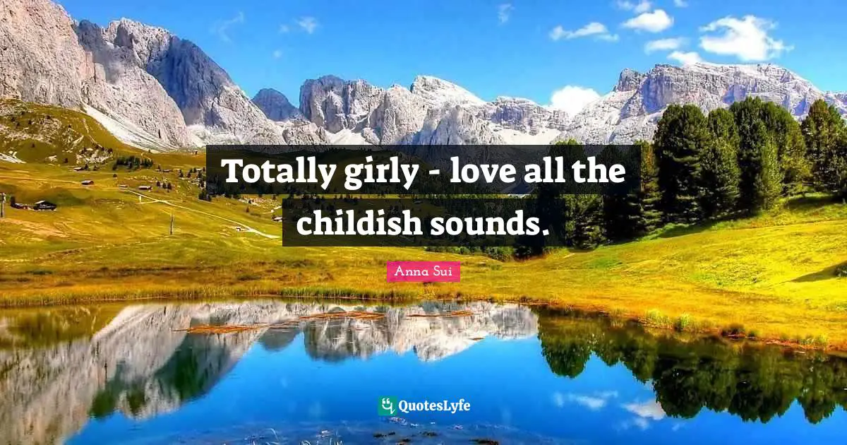 Totally girly - love all the childish sounds.