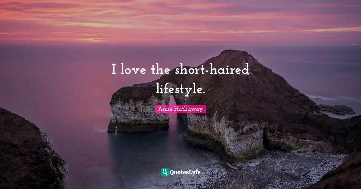 I love the short-haired lifestyle.