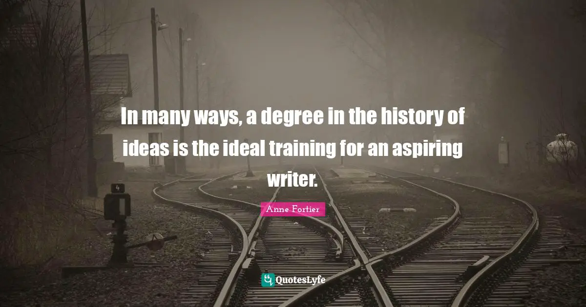 In many ways, a degree in the history of ideas is the ideal training for an aspiring writer.