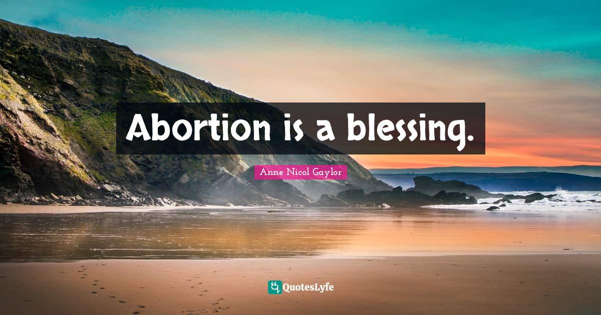 Abortion is a blessing.