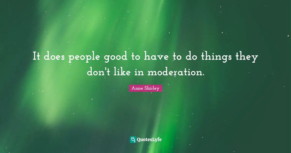 It does people good to have to do things they don't like in moderation.