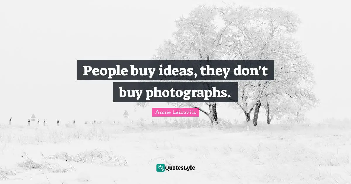 People buy ideas, they don't buy photographs.