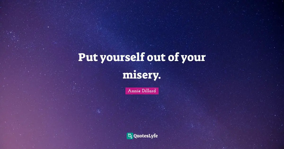 Put yourself out of your misery.