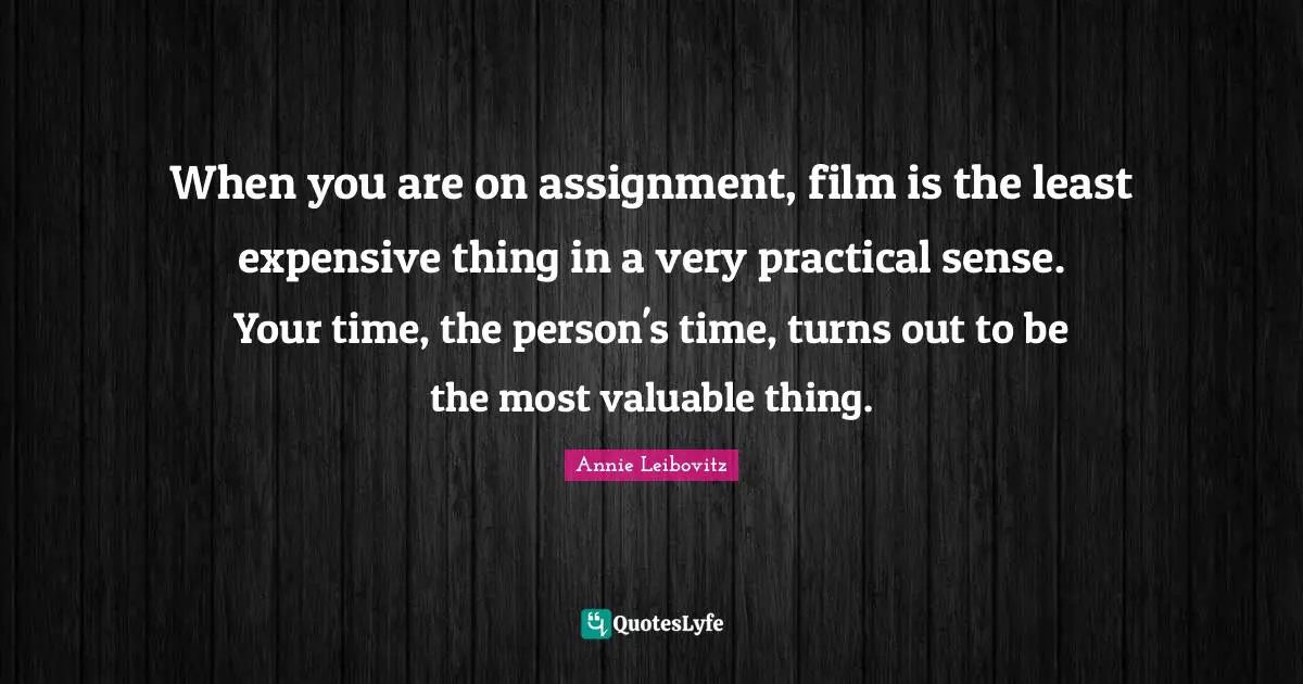 When you are on assignment, film is the least expensive thing in a very practical sense. Your time, the person's time, turns out to be the most valuable thing.