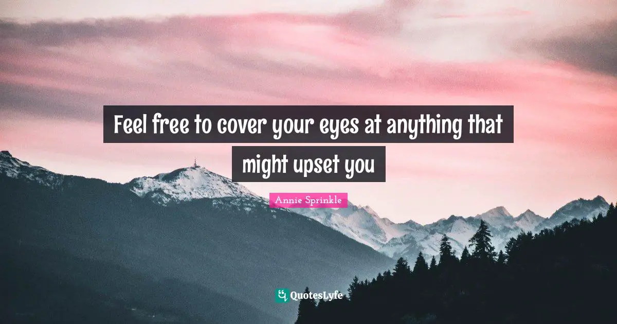 Feel free to cover your eyes at anything that might upset you