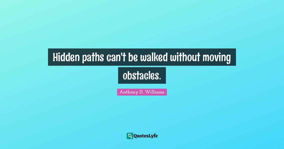 Hidden paths can't be walked without moving obstacles.