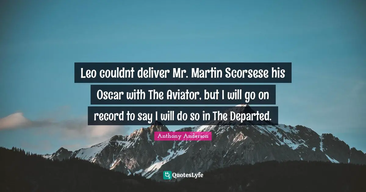 Leo couldnt deliver Mr. Martin Scorsese his Oscar with The Aviator, but I will go on record to say I will do so in The Departed.