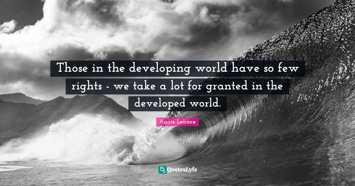 Those in the developing world have so few rights - we take a lot for granted in the developed world.