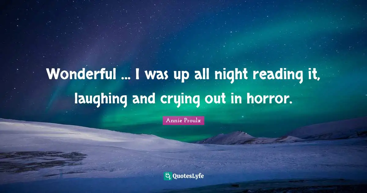 Wonderful ... I was up all night reading it, laughing and crying out in horror.