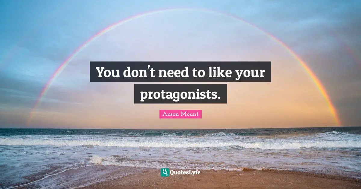 You don't need to like your protagonists.