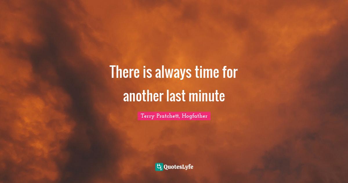 There is always time for another last minute