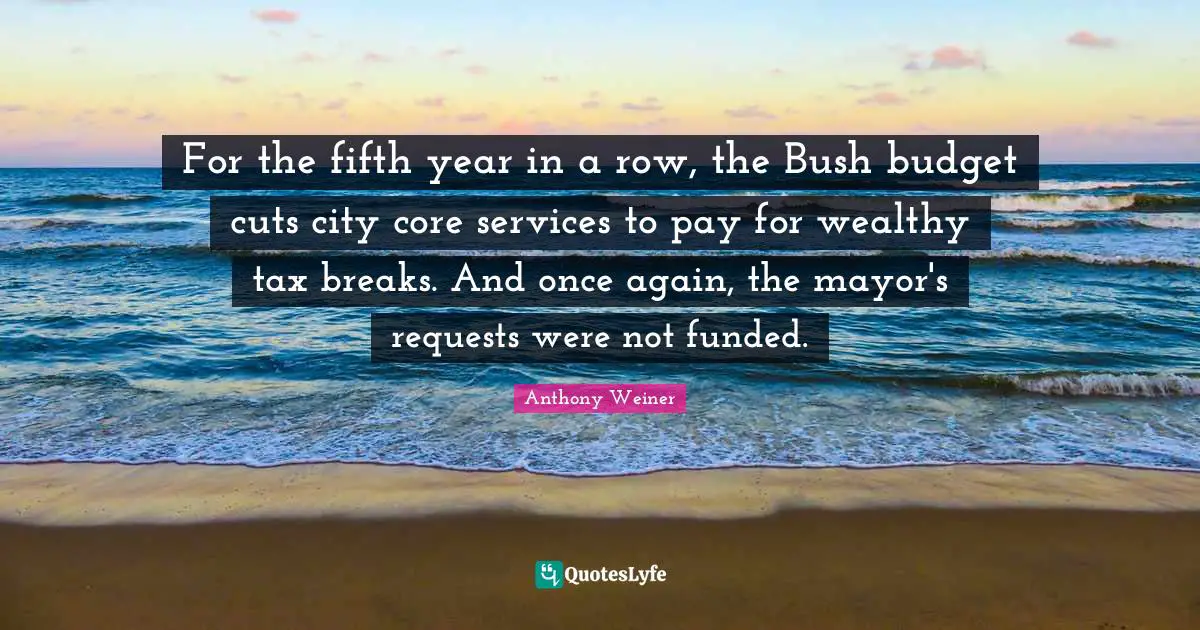 For the fifth year in a row, the Bush budget cuts city core services to pay for wealthy tax breaks. And once again, the mayor's requests were not funded.