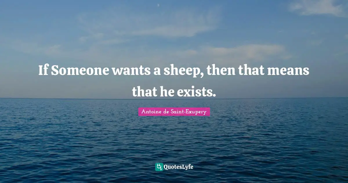 If Someone wants a sheep, then that means that he exists.
