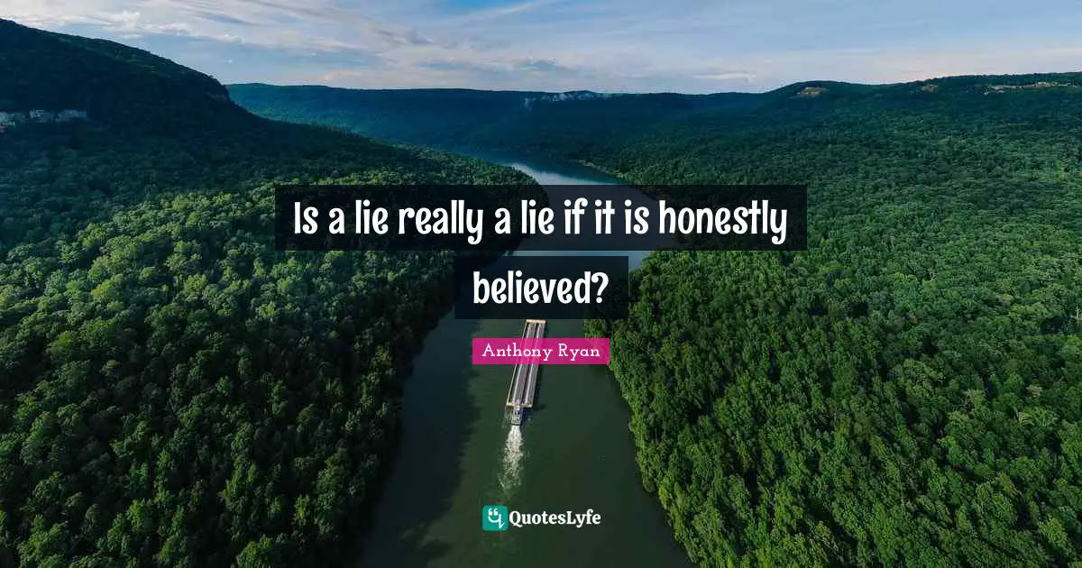 Is a lie really a lie if it is honestly believed?
