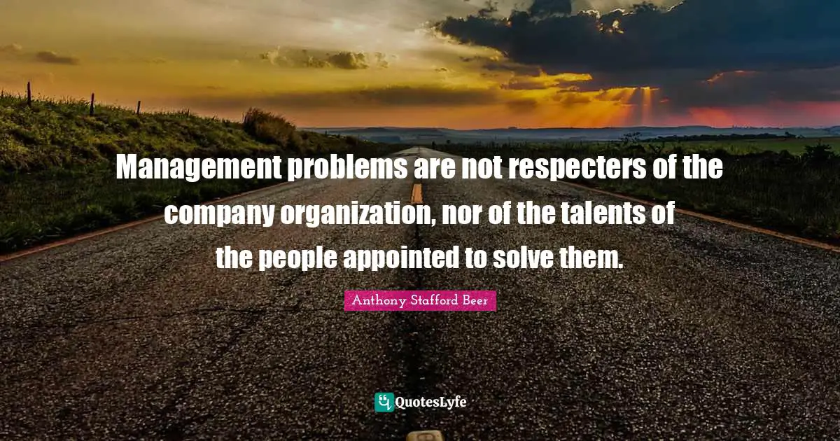 Management problems are not respecters of the company organization, nor of the talents of the people appointed to solve them.