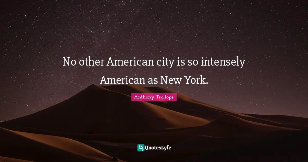 No other American city is so intensely American as New York.