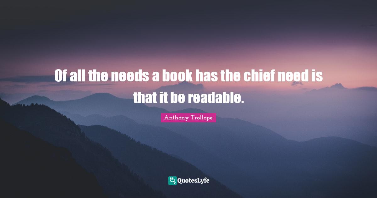 Of all the needs a book has the chief need is that it be readable.