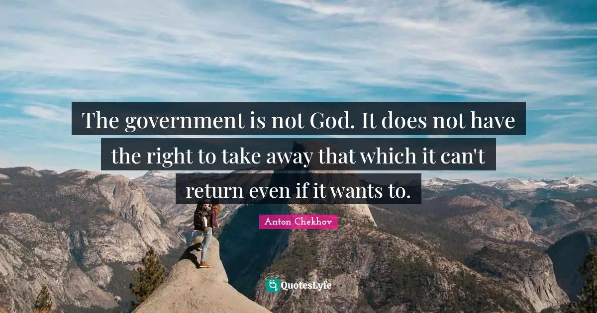 The government is not God. It does not have the right to take away that which it can't return even if it wants to.