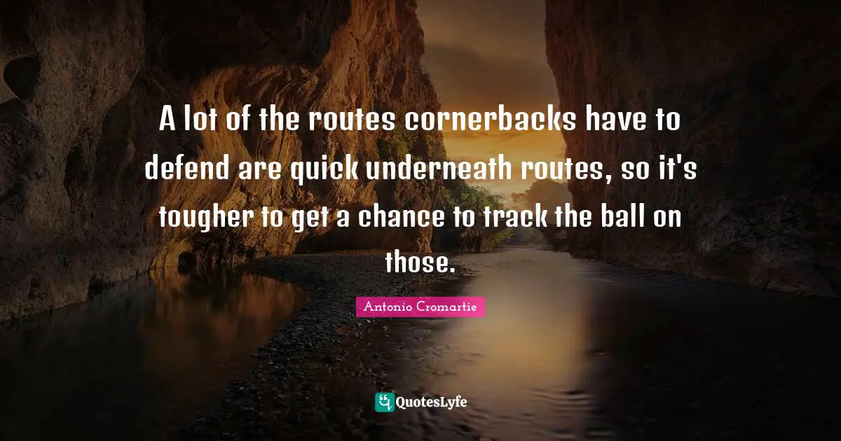 A lot of the routes cornerbacks have to defend are quick underneath routes, so it's tougher to get a chance to track the ball on those.