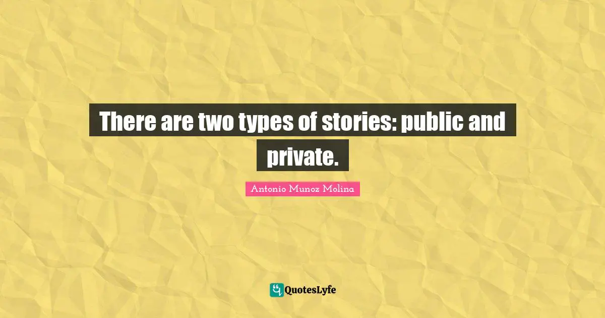 There are two types of stories: public and private.