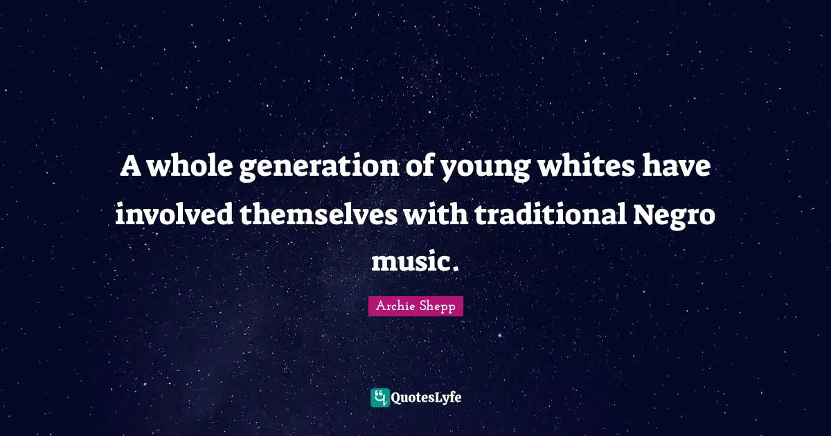 A whole generation of young whites have involved themselves with traditional Negro music.