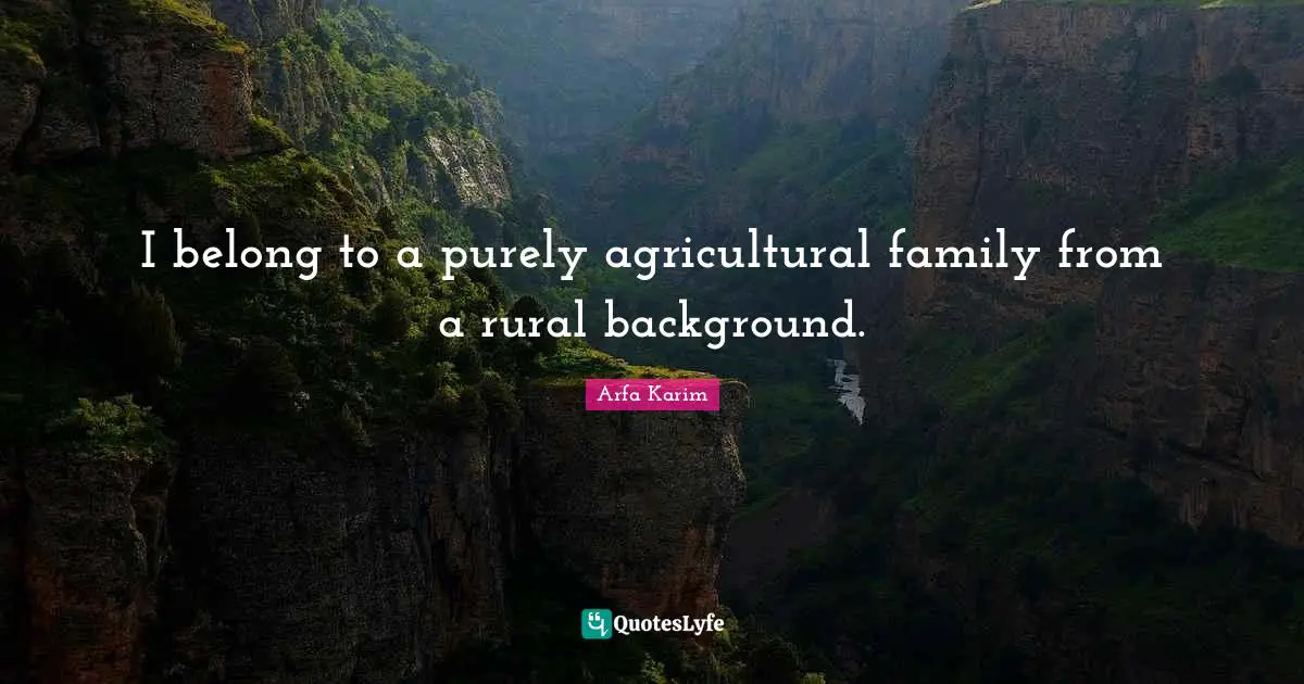 I belong to a purely agricultural family from a rural background.