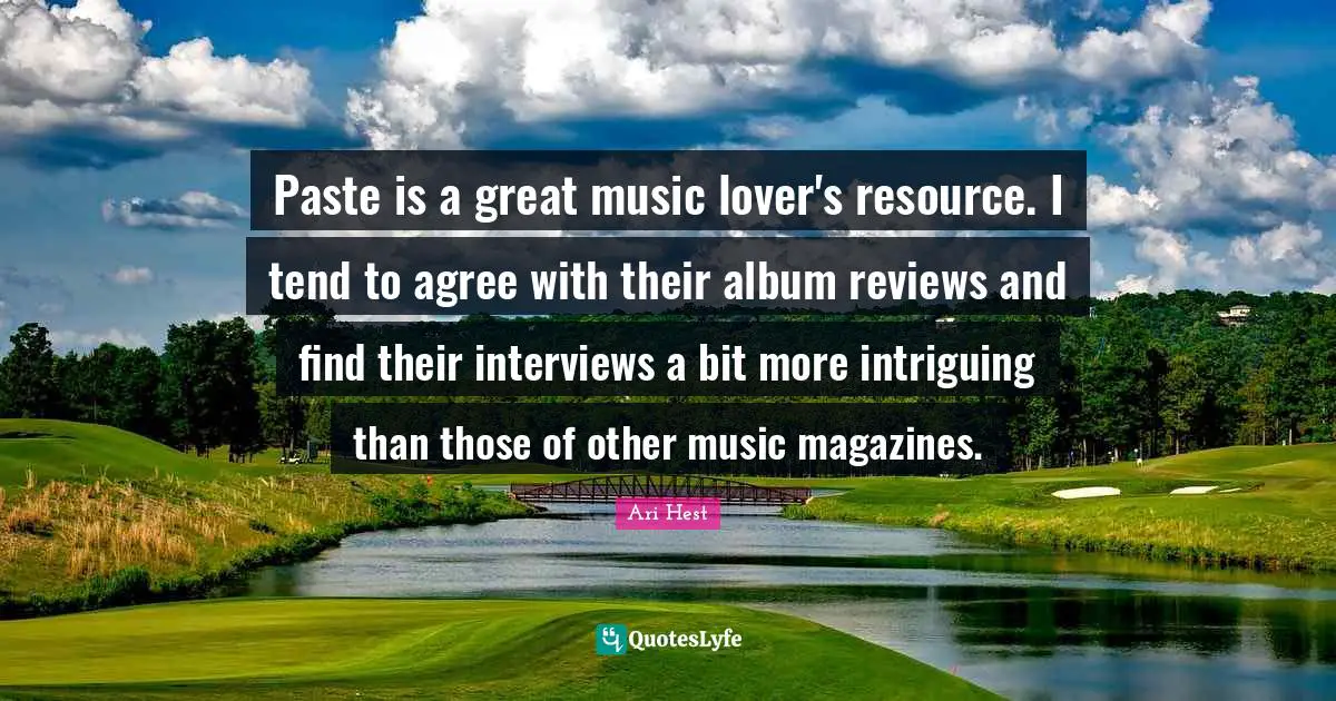 Paste is a great music lover's resource. I tend to agree with their album reviews and find their interviews a bit more intriguing than those of other music magazines.
