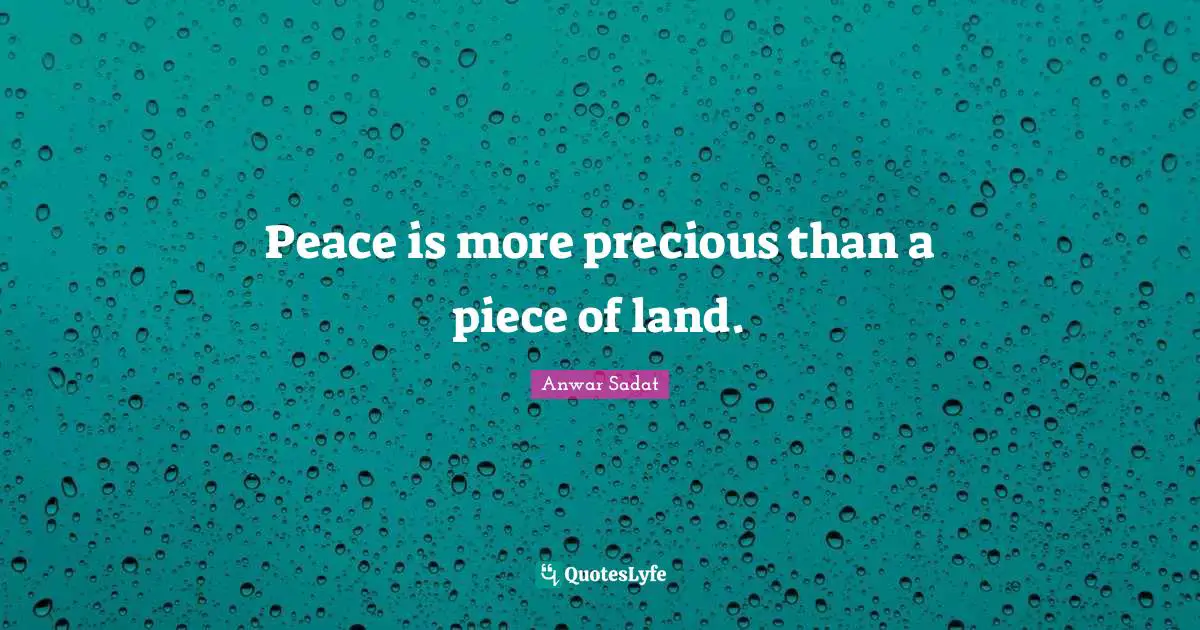 Peace is more precious than a piece of land.