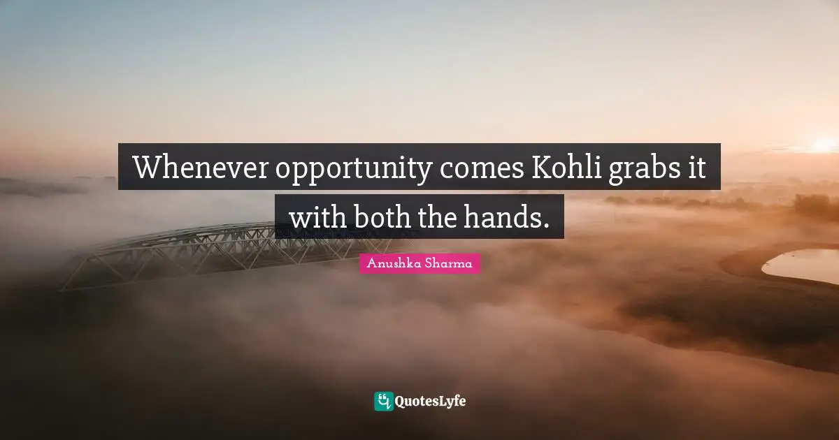 Whenever opportunity comes Kohli grabs it with both the hands.