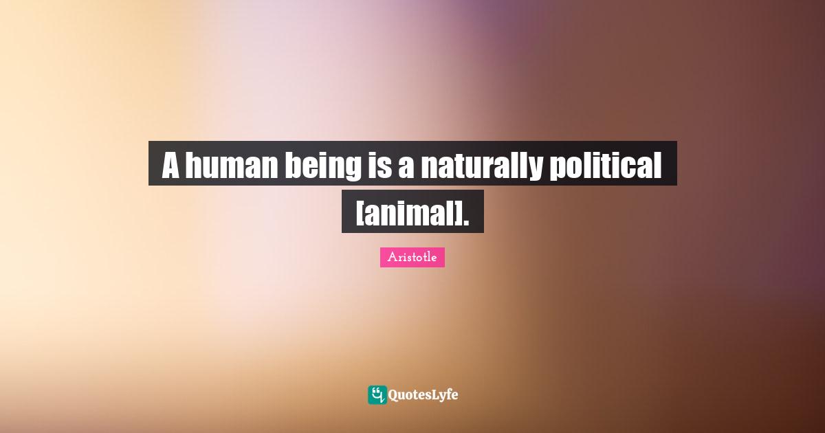 A human being is a naturally political [animal].