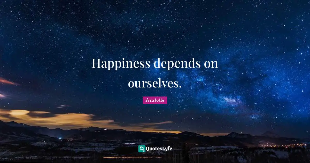 Self Love Quotes: "Happiness depends on ourselves."