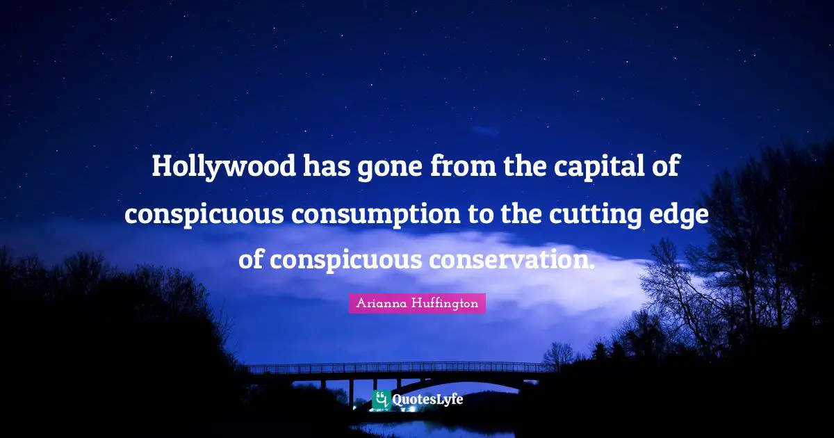 Hollywood has gone from the capital of conspicuous consumption to the cutting edge of conspicuous conservation.