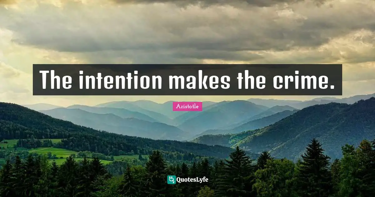 The intention makes the crime.