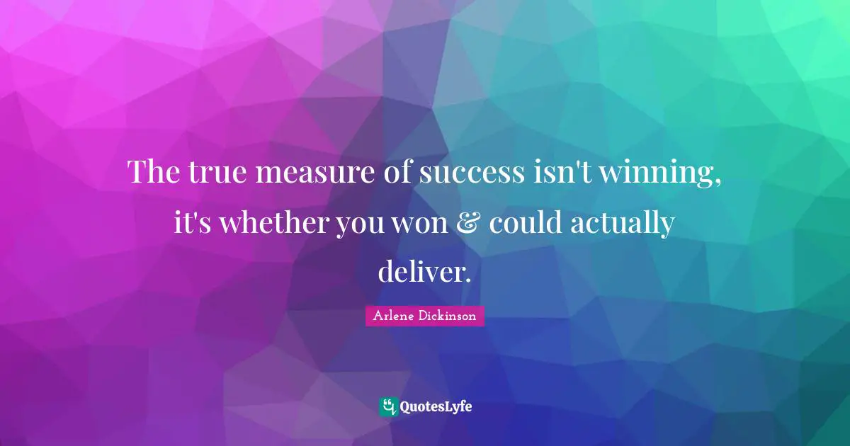 The true measure of success isn't winning, it's whether you won & could actually deliver.