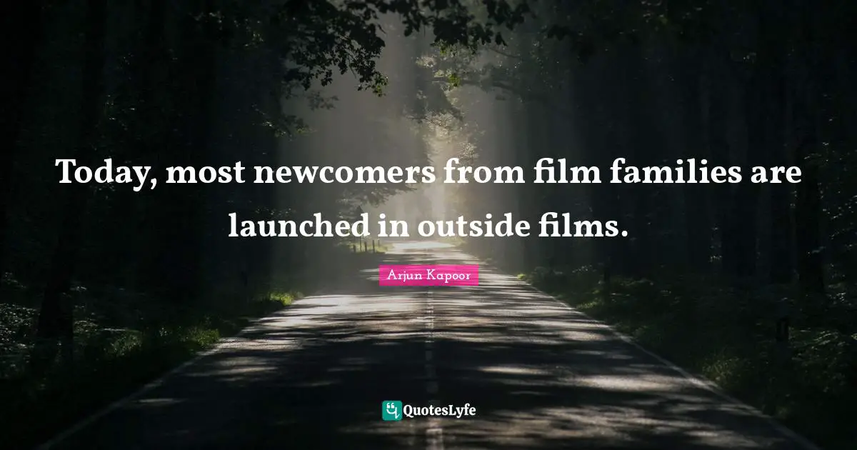 Today, most newcomers from film families are launched in outside films.