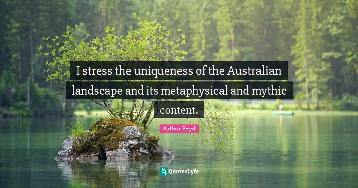 I stress the uniqueness of the Australian landscape and its metaphysical and mythic content.