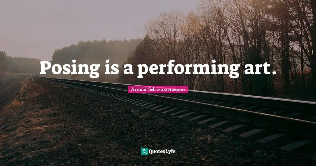Posing is a performing art.