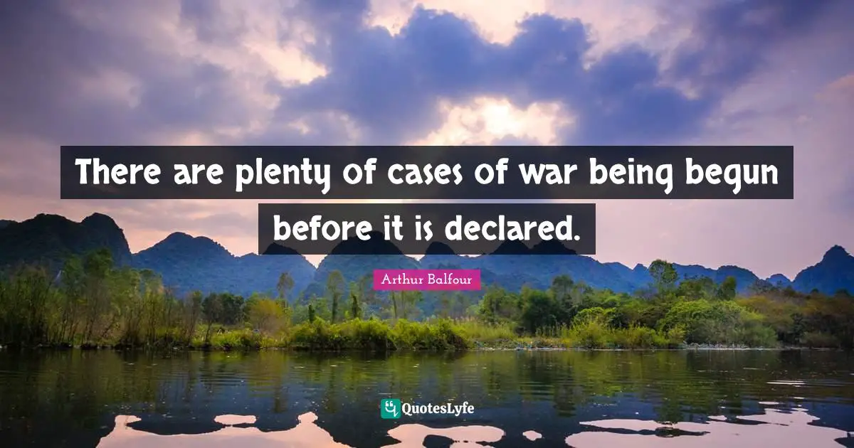There are plenty of cases of war being begun before it is declared.