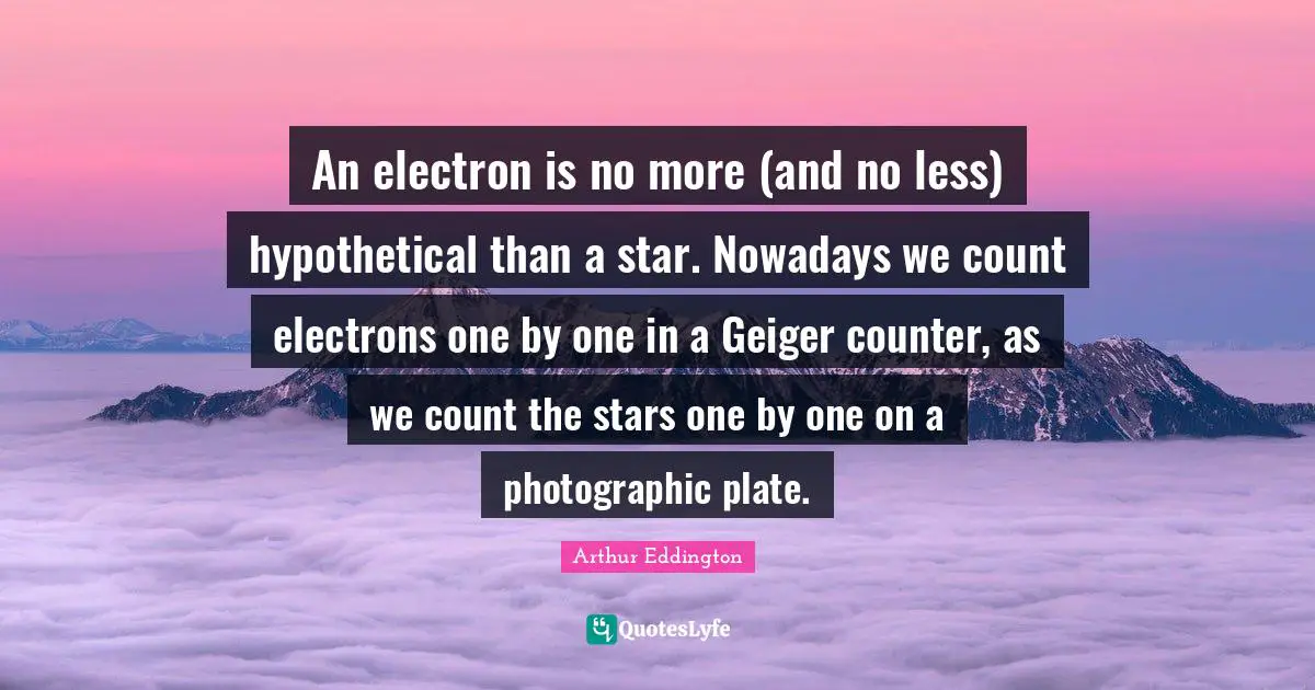 An electron is no more (and no less) hypothetical than a star. Nowadays we count electrons one by one in a Geiger counter, as we count the stars one by one on a photographic plate.