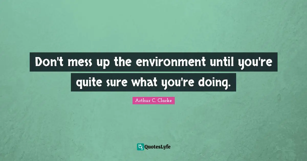 Don't mess up the environment until you're quite sure what you're doing.