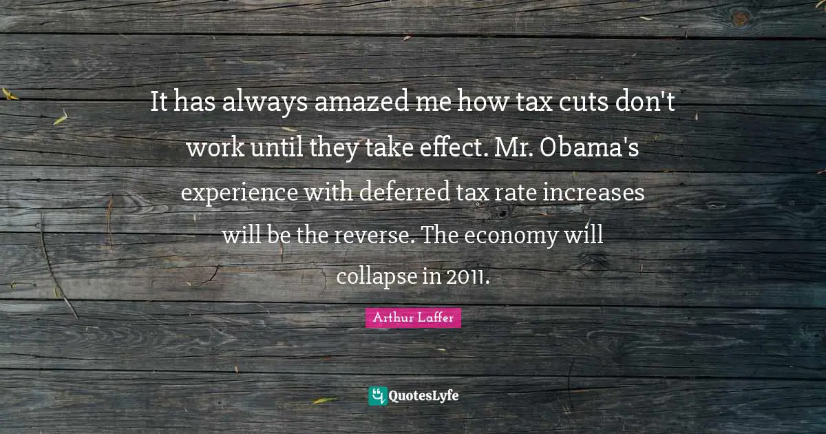 It has always amazed me how tax cuts don't work until they take effect. Mr. Obama's experience with deferred tax rate increases will be the reverse. The economy will collapse in 2011.