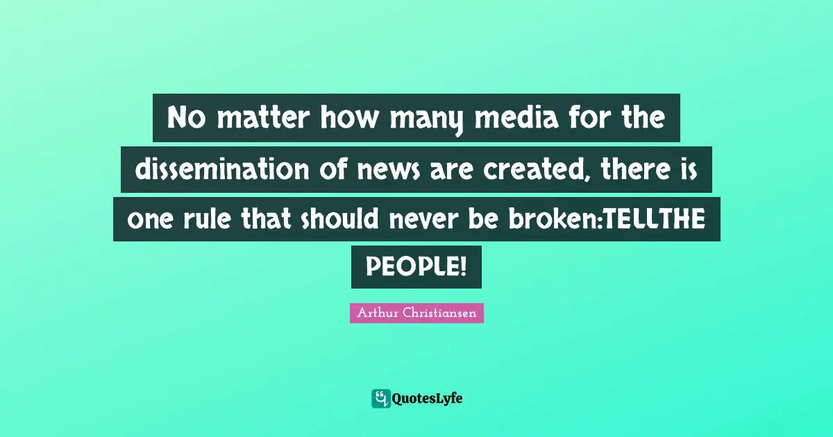 No matter how many media for the dissemination of news are created, there is one rule that should never be broken:TELLTHE PEOPLE!