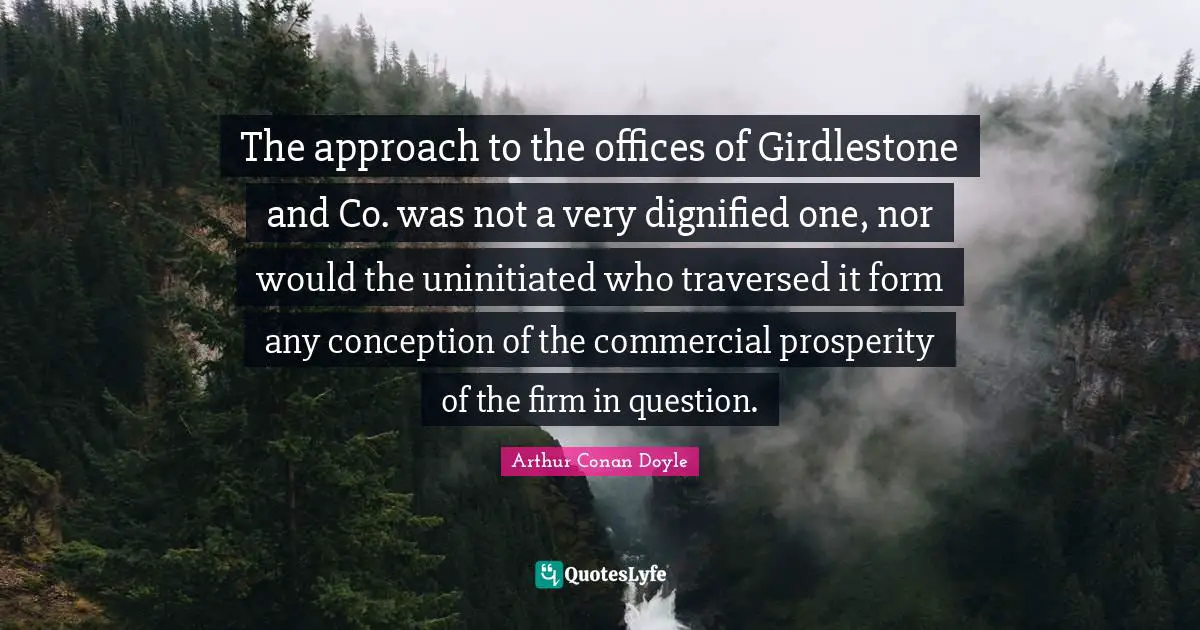 The approach to the offices of Girdlestone and Co. was not a very dignified one, nor would the uninitiated who traversed it form any conception of the commercial prosperity of the firm in question.