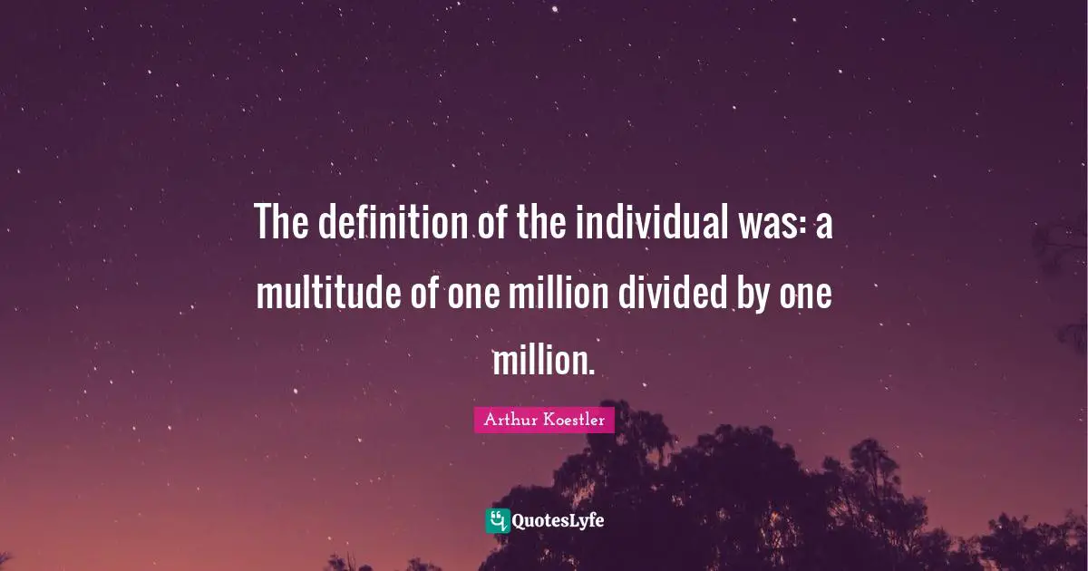The definition of the individual was: a multitude of one million divided by one million.