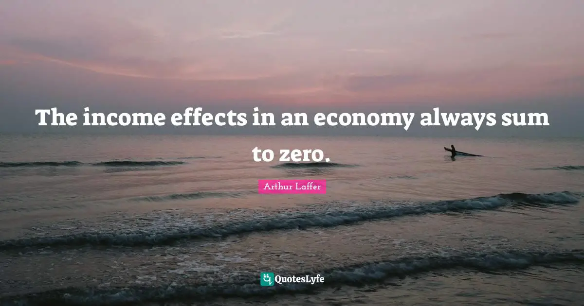 The income effects in an economy always sum to zero.