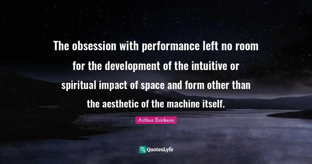 The obsession with performance left no room for the development of the intuitive or spiritual impact of space and form other than the aesthetic of the machine itself.