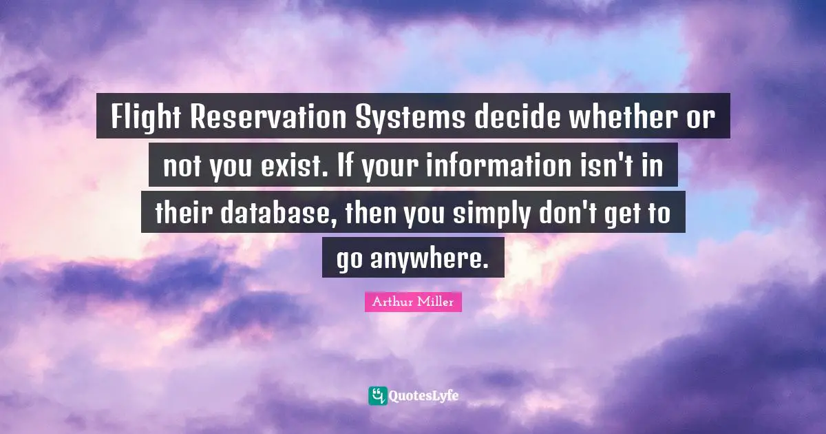 Flight Reservation Systems decide whether or not you exist. If your information isn't in their database, then you simply don't get to go anywhere.