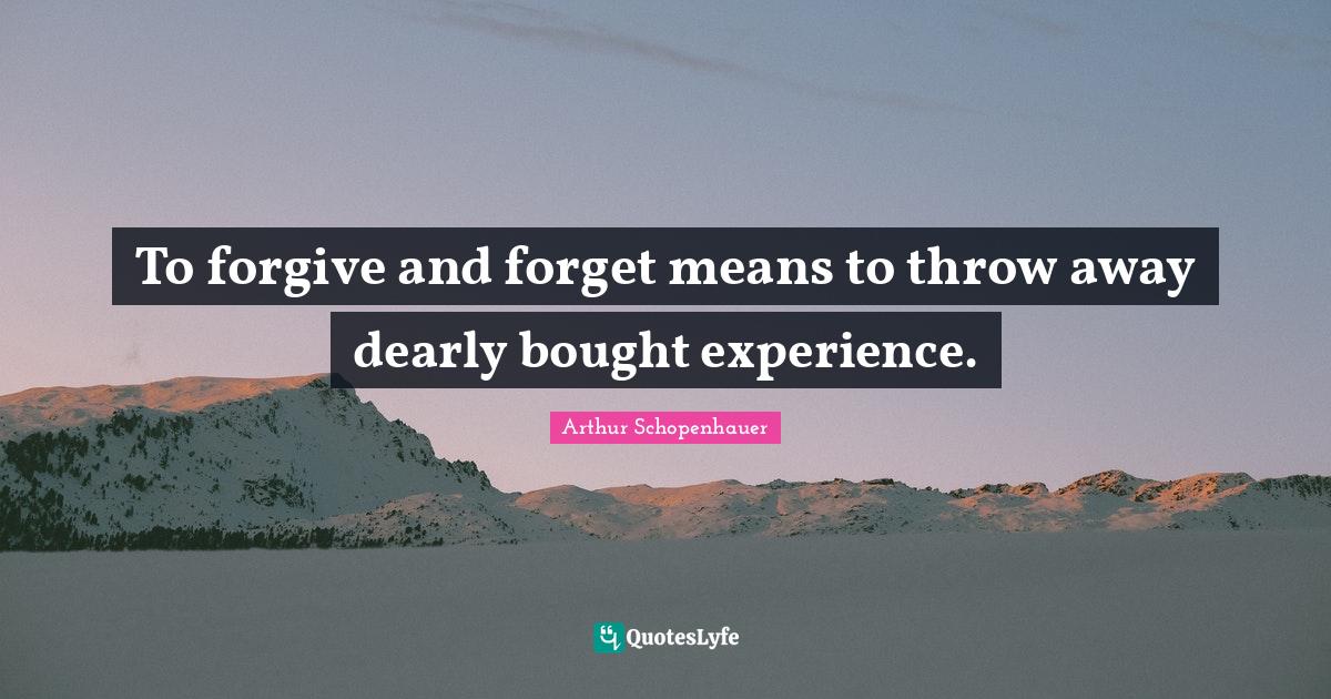 To and means to throw away dearly bought experience